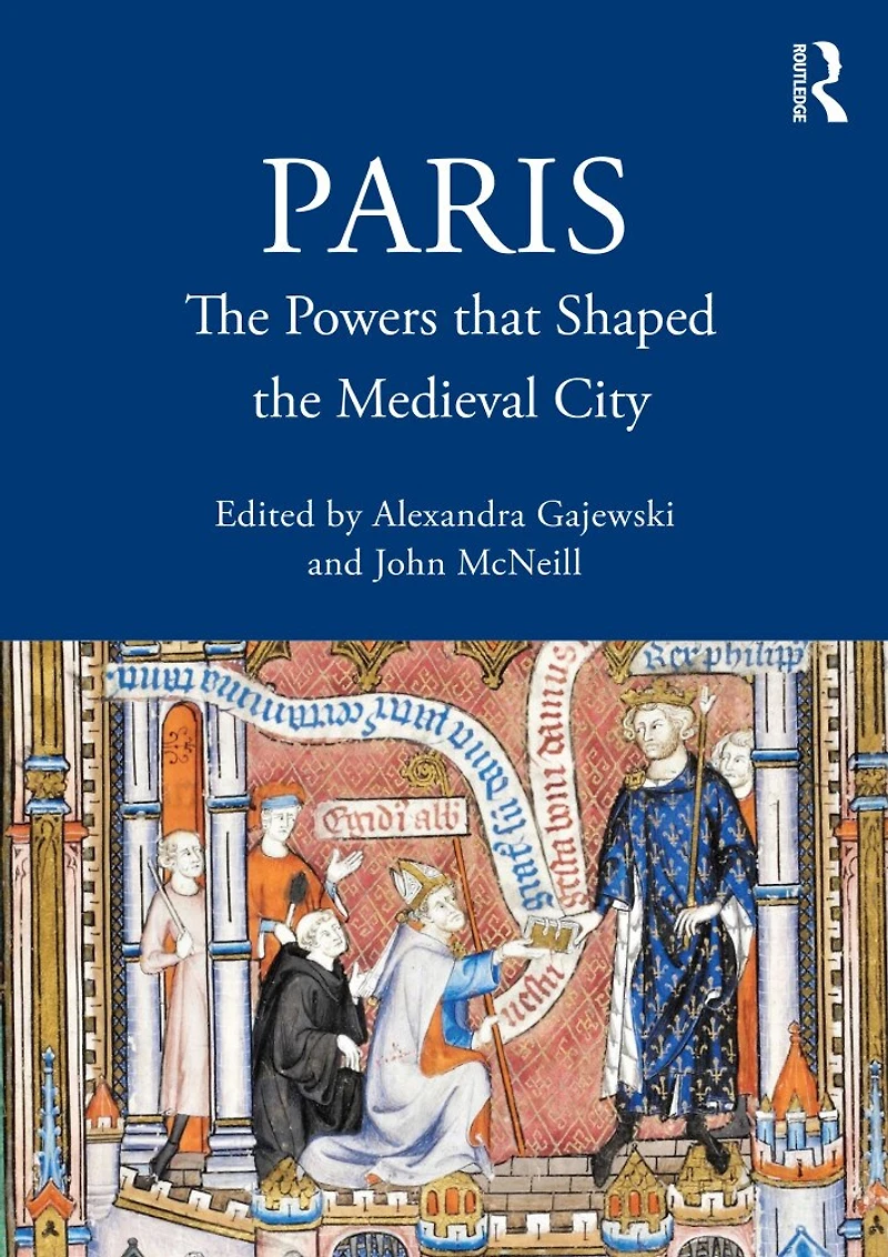 Paris: the Powers that Shaped Medieval City