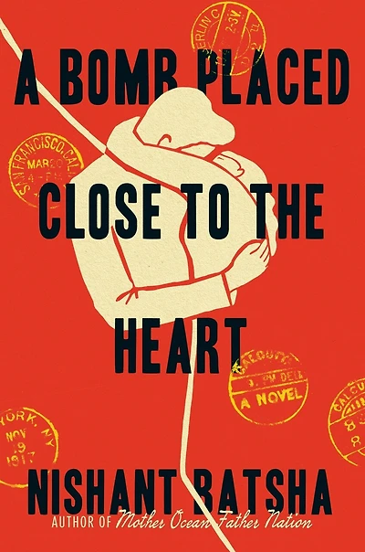 A Bomb Placed Close to the Heart: Novel
