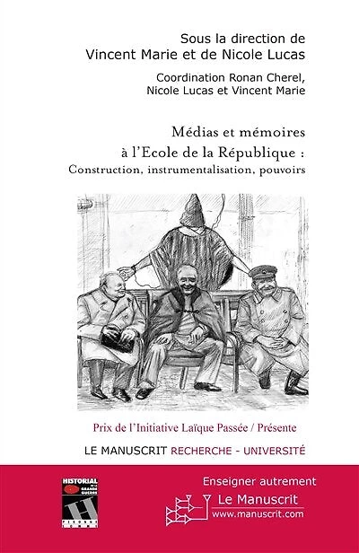 Médias et mémoires à l'école de la République: construction, instrumentalisation, pouvoirs