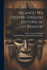 Mlango Wa Histori (swahili Historical Reader)