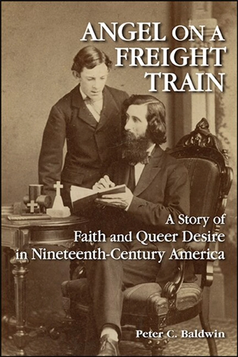 Angel on A Freight Train: Story of Faith and Queer Desire Nineteenth-Century America