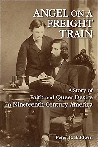 Angel on A Freight Train: Story of Faith and Queer Desire Nineteenth-Century America