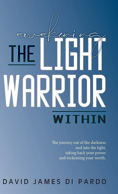 Awakening the Light Warrior Within: Reclaim your worth.