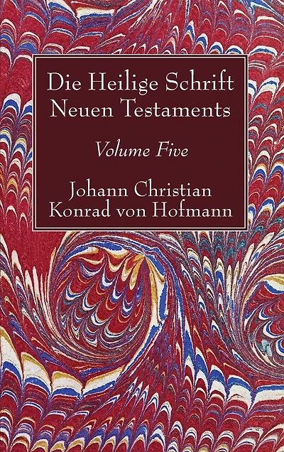 Die Heilige Schrift Neuen Testaments, Volume Five: Dritter Theil.
