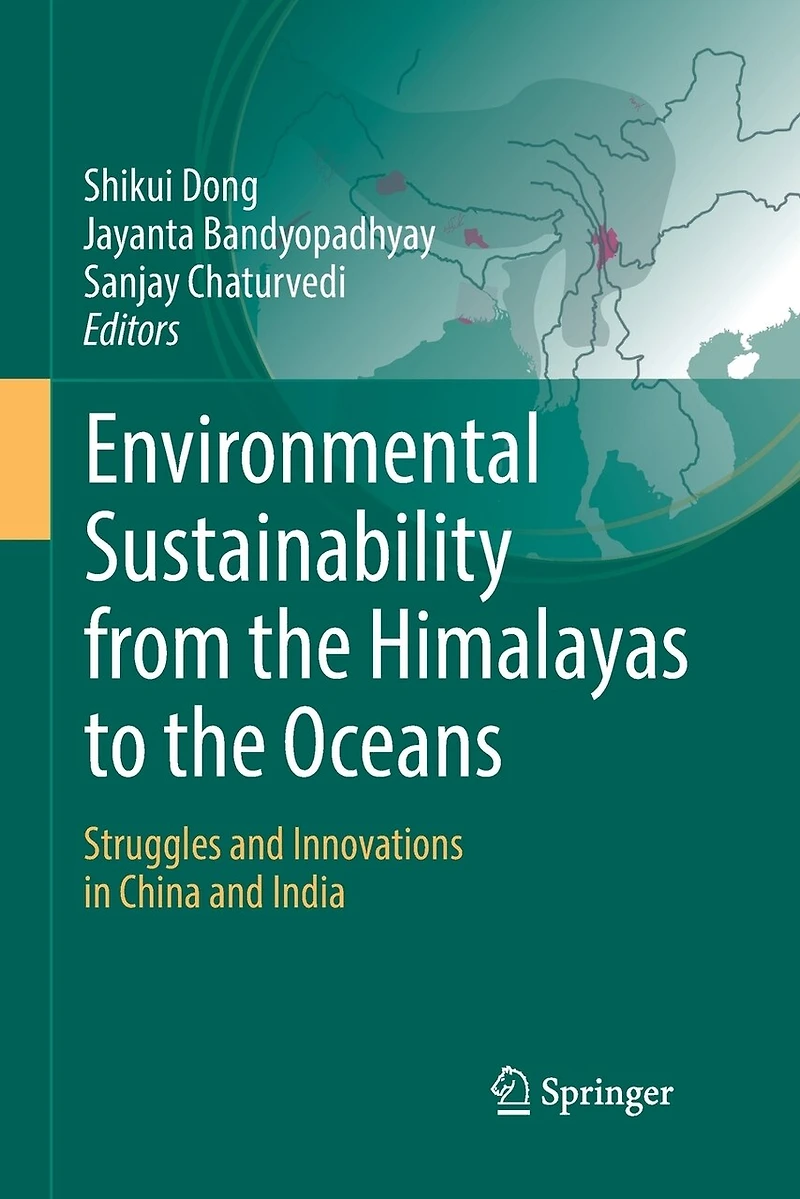 Environmental Sustainability From The Himalayas To Oceans: Struggles And Innovations China India