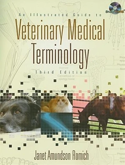 An Illustrated Guide To Veterinary Medical Terminology