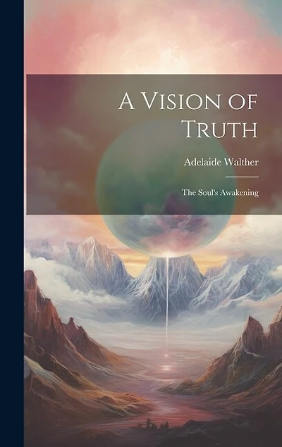 A Vision of Truth: The Soul's Awakening