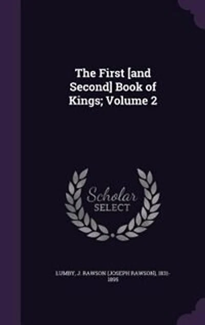 The First [and Second] Book of Kings; Volume 2