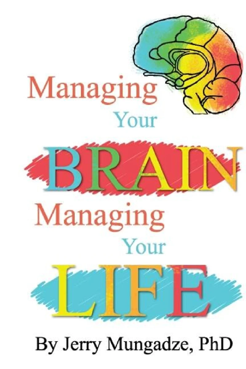Managing Your Brain, Managing Your Life