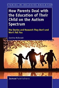 How Parents Deal with The Education of Their Child on Autism Spectrum: Stories and Research They Don't Won't Tell You