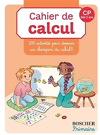 Cahier de calcul CP, dès 5 ans: 150 activités pour devenir un champion du !