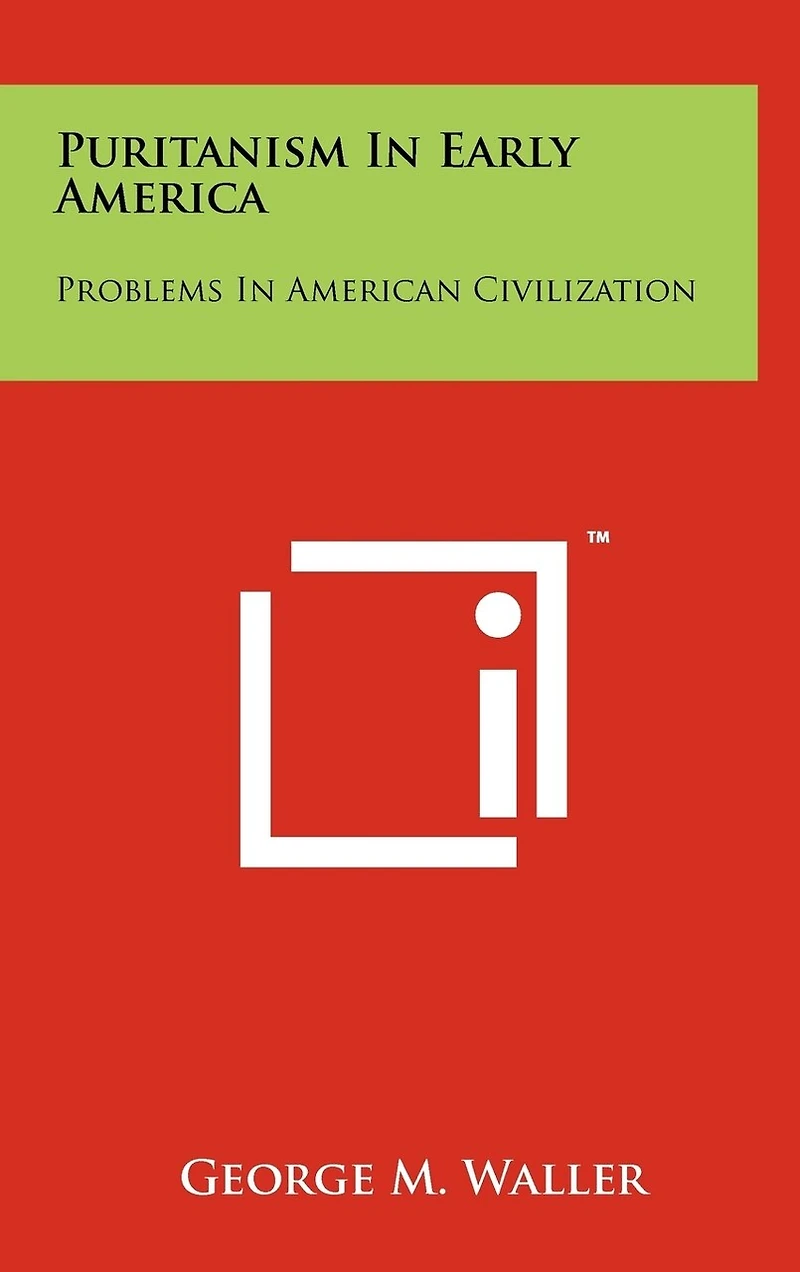 Puritanism In Early America: Problems In American Civilization