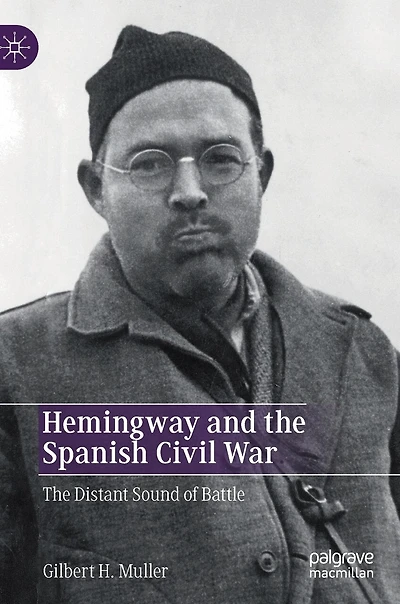 Hemingway and The Spanish Civil War: Distant Sound of Battle