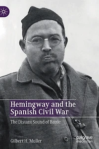 Hemingway and The Spanish Civil War: Distant Sound of Battle