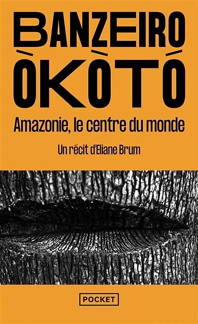 Banzeiro Okoto: Amazonie, le centre du monde