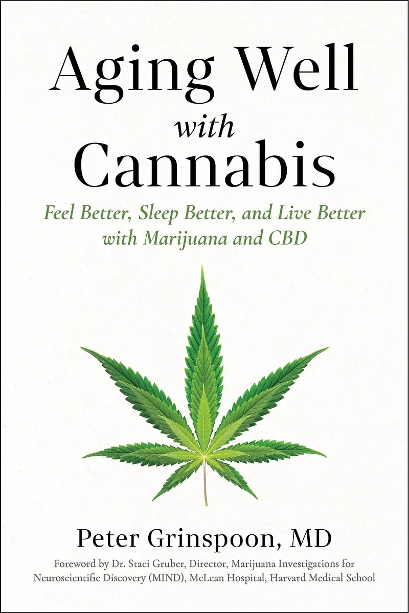 Aging Well with Cannabis: Feel Better, Sleep and Live Better Marijuana CBD