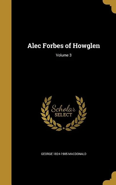 Alec Forbes of Howglen; Volume 3