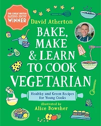 Bake, Make, and Learn to Cook Vegetarian: Healthy Green Recipes for Young Cooks