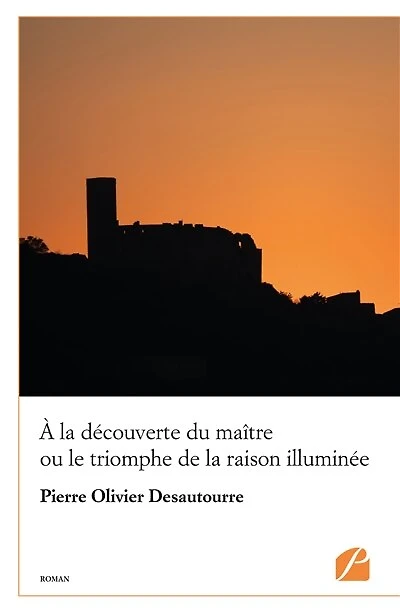A la découverte du maître ou le triomphe de raison illuminée