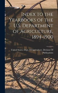 Index to the Yearbooks of the U.S. Department of Agriculture, 1894-1900