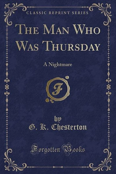 The Man Who Was Thursday: A Nightmare (Classic Reprint)