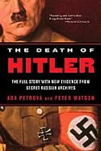 Death of Hitler: The Full Story With New Evidence From Secret Russian Archives