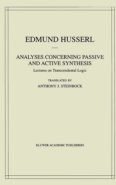 Analyses Concerning Passive and Active Synthesis: Lectures on Transcendental Logic