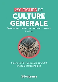 250 fiches de culture générale: Sciences Po, concours cat. A & B, prépas commerciales