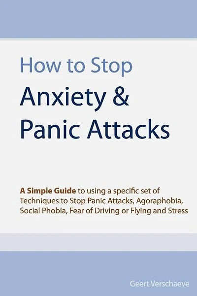 How to Stop Anxiety & Panic Attacks: A Simple Guide to using a specific set of Techniques to Stop Panic Attacks, Agoraphobia, Social Phobia, Fear of Driving or Flying and Stress