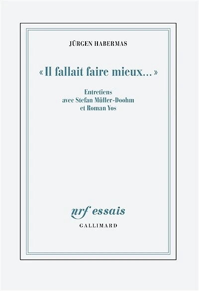 "Il fallait faire mieux...": entretiens avec Stefan Müller-Doohm et Roman Yos