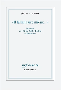 "Il fallait faire mieux...": entretiens avec Stefan Müller-Doohm et Roman Yos