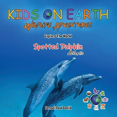 KIDS ON EARTH Wildlife Adventures - Explore The World The Atlantic Spotted- Dolphin