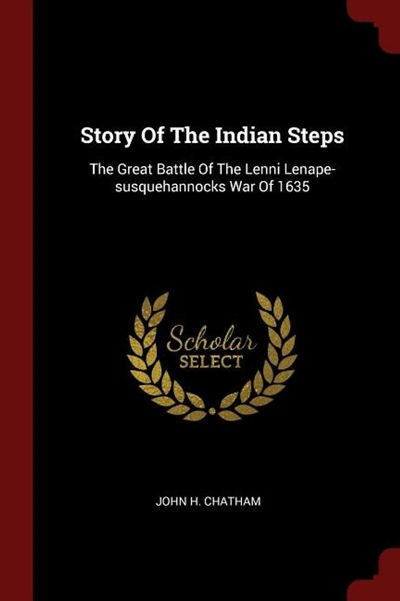Story Of The Indian Steps: Great Battle Lenni Lenape-susquehannocks War 1635