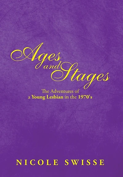 Ages and Stages: the Adventures of a Young Lesbian 1970's