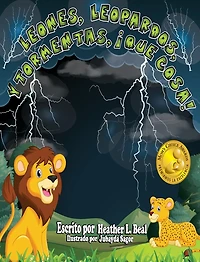 Leones, Leopardos Y Tormentas, ¡Que Cosa! (Spanish Edition): Un Libro de Seguridad de Tormentas
