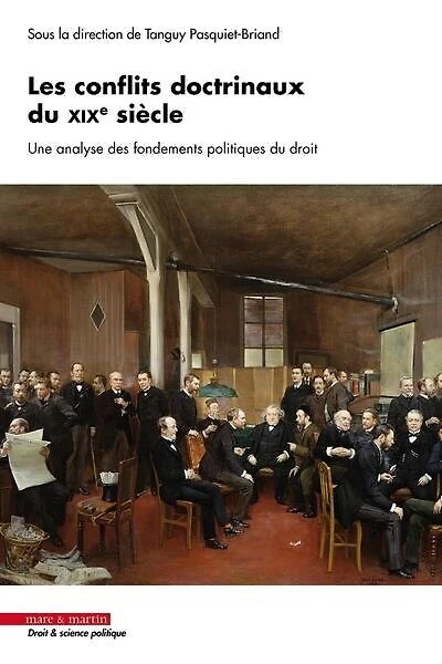 Les conflits doctrinaux du XIXe siècle: une analyse des fondements politiques du droit