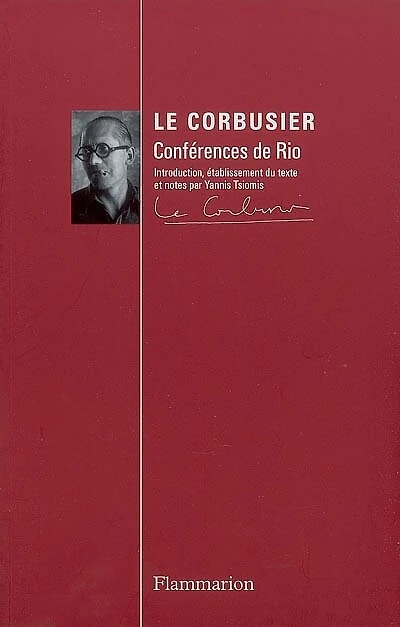 Conférences de Rio : Le Corbusier au Brésil, 1936: Le Corbusier au Brésil, 1936