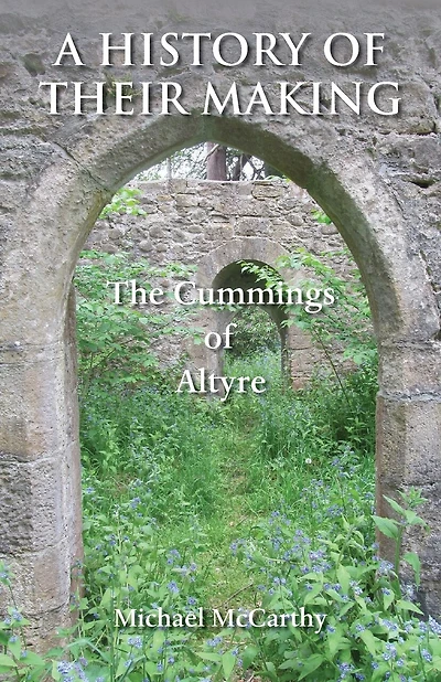 A History Of Their Making: The Cummings Of Altyre