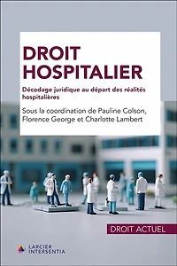 Droit hospitalier : décodage juridique au départ des réalités hospitalières: décodage juridique au départ des réalités hospitalières