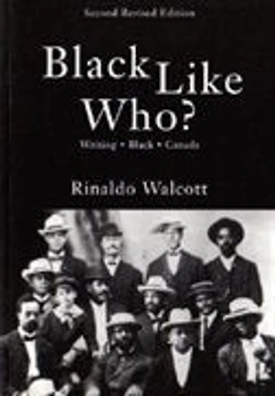 Black Like Who?: Writing Black Canada Second Revised Edition