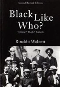 Black Like Who?: Writing Black Canada Second Revised Edition