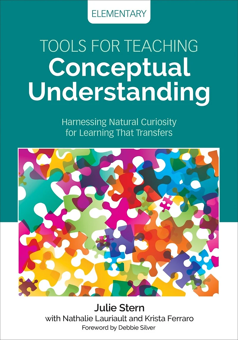 Tools for Teaching Conceptual Understanding: Harnessing Natural Curiosity Learning That Transfers