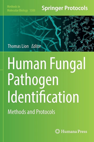 Human Fungal Pathogen Identification: Methods And Protocols