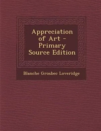 Appreciation of Art - Primary Source Edition