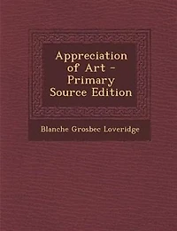 Appreciation of Art - Primary Source Edition