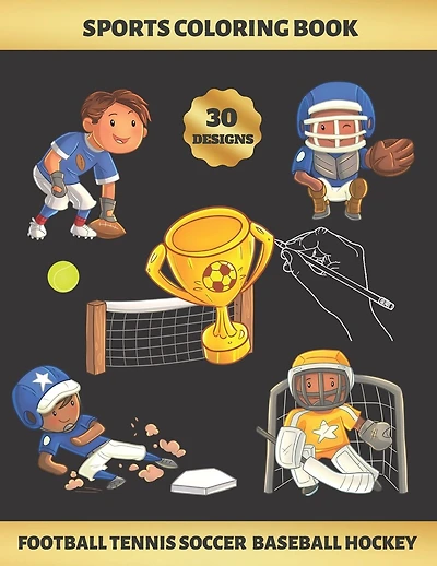 Sports Coloring Book. Football Tennis Soccer Baseball Hockey: FOR KIDS (4-9 YEARS OF AGE) - Children's Activity Books - BONUS HANGMAN + MAZE - Creative Gift for Boys - DIY.