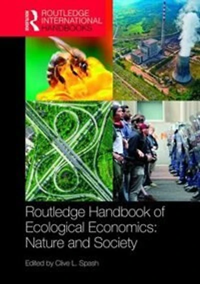 Routledge Handbook of Ecological Economics: Nature and Society