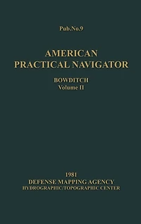 American Practical Navigator BOWDITCH 1981 Edition Vol2