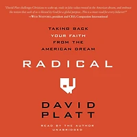 Radical: Taking Back Your Faith From the American Dream