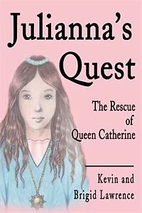 Julianna's Quest: The Rescue of Queen Catherine